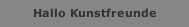 Hallo Kunstfreunde